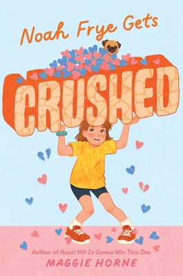 Noah Frye Gets Crushed 0063285193 Book Cover