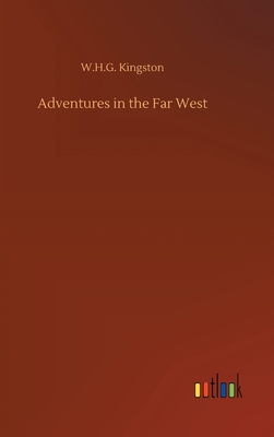 Adventures in the Far West 375236999X Book Cover