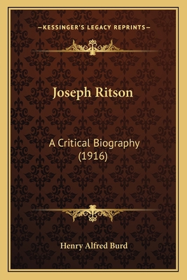Joseph Ritson: A Critical Biography (1916) 1164881744 Book Cover