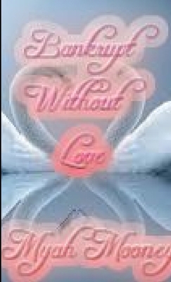 Bankrupt Without Love 130475894X Book Cover