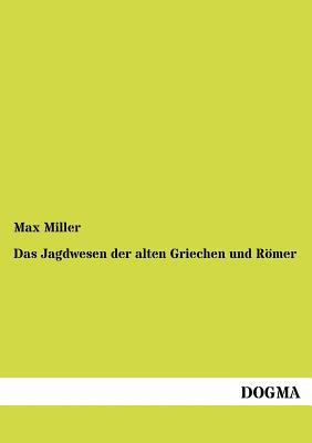 Das Jagdwesen der alten Griechen und Römer [German] 3954548178 Book Cover