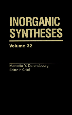 Inorganic Syntheses, Volume 32 0471249211 Book Cover
