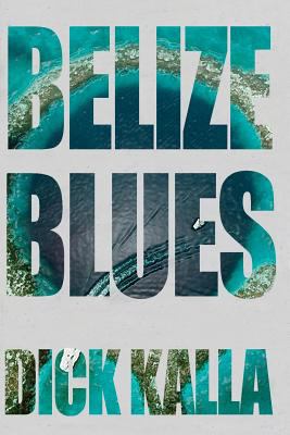 Belize Blues 1450562485 Book Cover