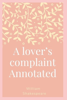 A Lover's Complaint Annotated B08WS7X6TG Book Cover