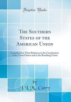 The Southern States of the American Union: Cons... 0365220760 Book Cover