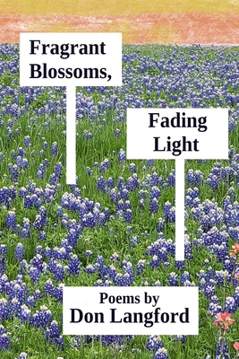 Fragrant Blossoms, Fading Light B0DHCF72JG Book Cover
