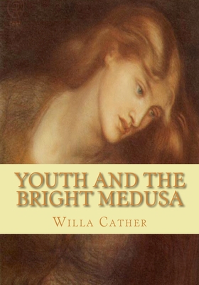 Youth and the Bright Medusa 1451565887 Book Cover