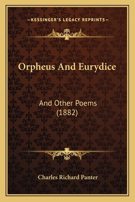 Orpheus And Eurydice: And Other Poems (1882) 1164857878 Book Cover