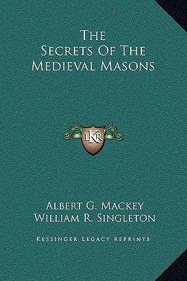 The Secrets Of The Medieval Masons 1169173314 Book Cover