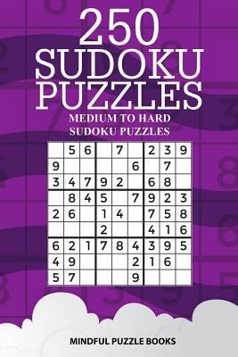 250 Sudoku Puzzles: Medium to Hard Sudoku Puzzles 1727195310 Book Cover
