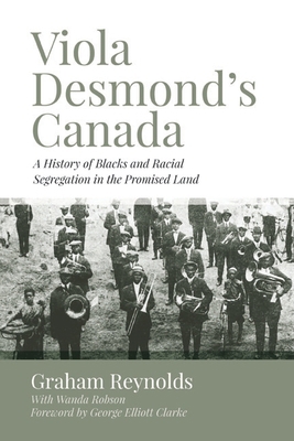 Viola Desmond's Canada: A History of Blacks and... 1552668371 Book Cover