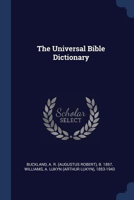 The Universal Bible Dictionary 1376765594 Book Cover