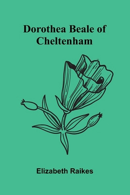 Dorothea Beale of Cheltenham 9369058613 Book Cover