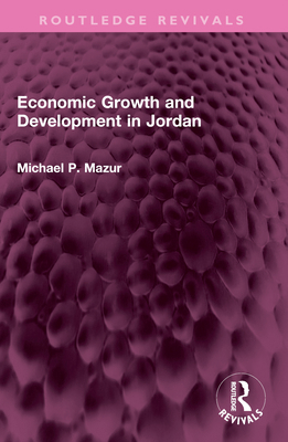 Economic Growth and Development in Jordan 1032408839 Book Cover
