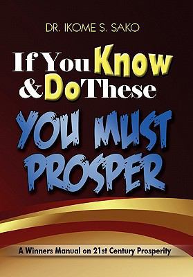 If You Know & Do These You Must Prosper 1453548033 Book Cover