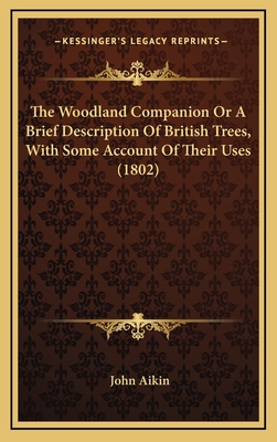 The Woodland Companion or a Brief Description o... 1164235680 Book Cover