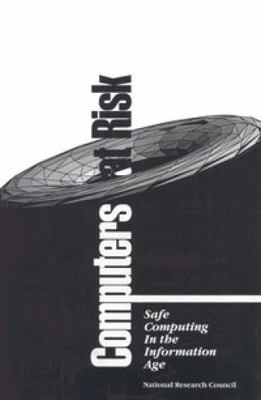 Computers at Risk: Safe Computing in the Inform... 0309043883 Book Cover