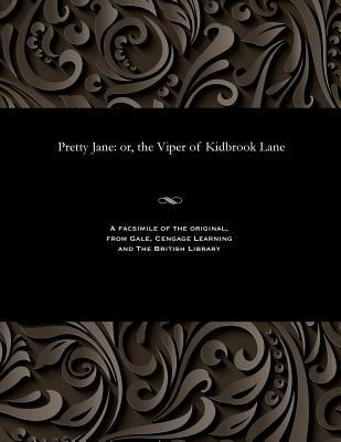 Pretty Jane: Or, the Viper of Kidbrook Lane 1535808748 Book Cover