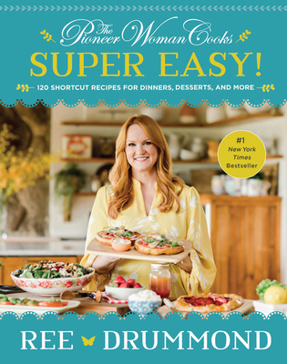 The Pioneer Woman Cooks--Super Easy!: 120 Short... 0062962760 Book Cover