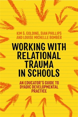 Working with Relational Trauma in Schools: An E... 1787752194 Book Cover