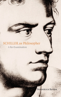 Schiller as Philosopher: A Re-Examination 019928282X Book Cover