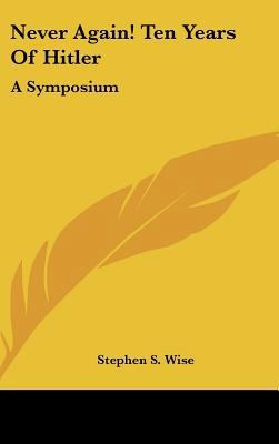Never Again! Ten Years of Hitler: A Symposium 1161642404 Book Cover