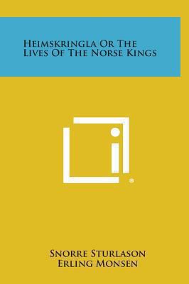 Heimskringla or the Lives of the Norse Kings 1258870932 Book Cover