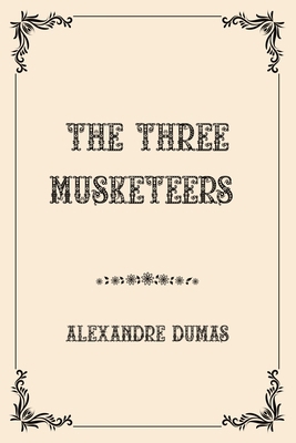 The Three Musketeers: Luxurious Edition B08YF4ZCCR Book Cover