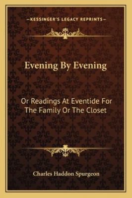 Evening By Evening: Or Readings At Eventide For... 116329473X Book Cover