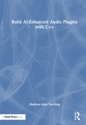 Build AI-Enhanced Audio Plugins with C++ 103243046X Book Cover