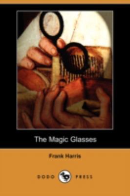 The Magic Glasses (Dodo Press) 1409937046 Book Cover