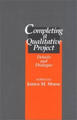 Completing a Qualitative Project: Details and D... 0761906002 Book Cover