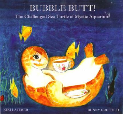 Bubble Butt!: The Challenged Sea Turtle of the ... 1584326379 Book Cover