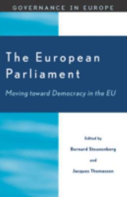 The European Parliament: Moving Toward Democrac... 0742501264 Book Cover