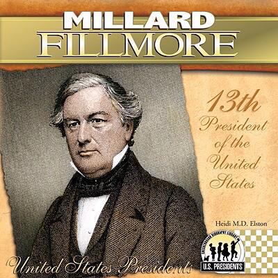 Millard Fillmore 1604534508 Book Cover