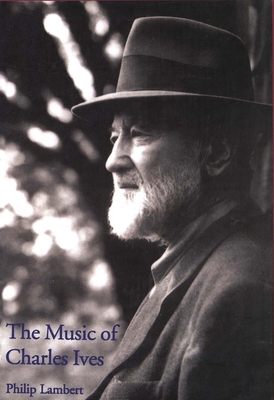 The Music of Charles Ives 0300105347 Book Cover