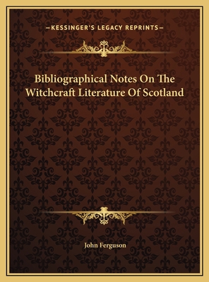 Bibliographical Notes On The Witchcraft Literat... 1169688292 Book Cover