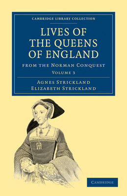 Lives of the Queens of England from the Norman ... 1108019722 Book Cover