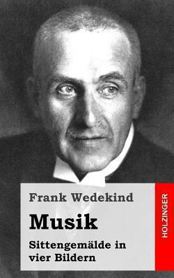 Musik: Sittengemälde in vier Bildern [German] 1483937305 Book Cover