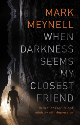 When Darkness Seems My Closest Friend: Reflecti... 1783596503 Book Cover