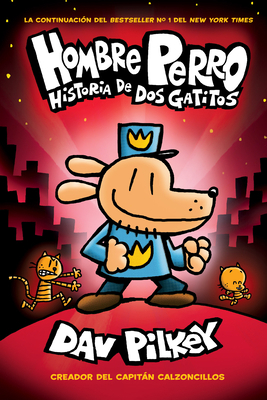Hombre Perro: Historia de DOS Gatitos (Dog Man:... [Spanish] 1338277707 Book Cover