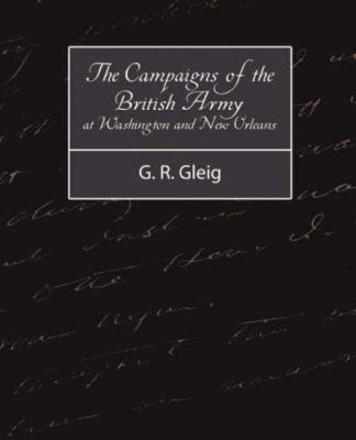 The Campaigns of the British Army at Washington... 1604245719 Book Cover