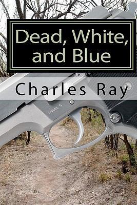 Dead, White, and Blue 1453796010 Book Cover