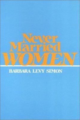 Never Married Women 0877226717 Book Cover