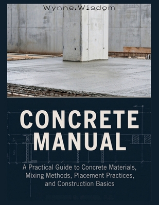 Concrete Manual: A Practical Guide to Concrete ... B0HG5MKX19 Book Cover