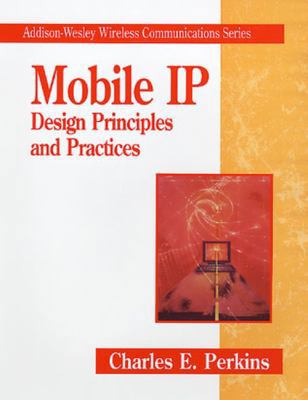 Mobil IP: Design Principles and Practices 0201634694 Book Cover