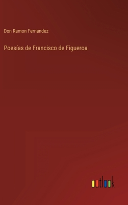 Poesías de Francisco de Figueroa [Spanish] 3368117556 Book Cover