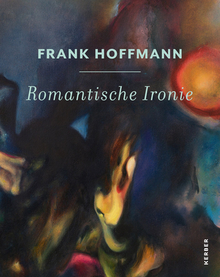 Frank Hoffmann: Romantische Ironie 3735607128 Book Cover