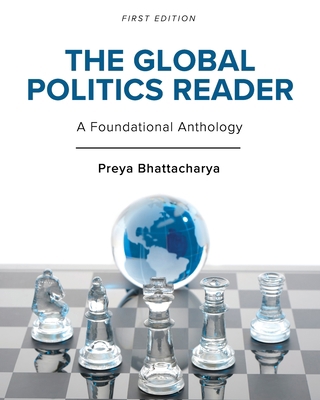 The Global Politics Reader: A Foundational Anth... 1793583366 Book Cover