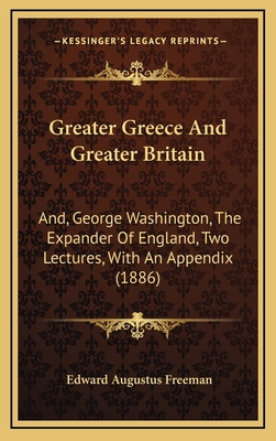 Greater Greece and Greater Britain: And, George... 116470186X Book Cover